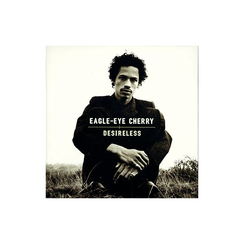 EAGLE-EYE CHERRY - DESIRELESS