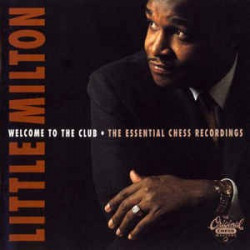 LITTLE MILTON - WELCOME TO THE CLUB - THE ESSE