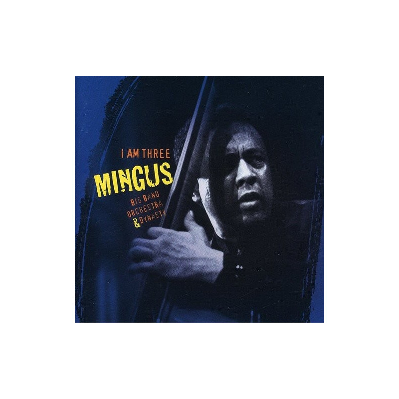 MINGUS BIG BAND - I AM THREE