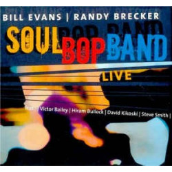 BILL EVANS - RANDY BRECKER - SOUL BOP BAND LIVE