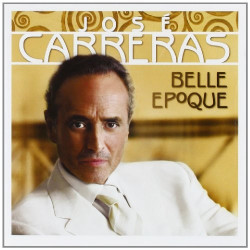 JOSE CARRERAS - BELLE EPOQUE