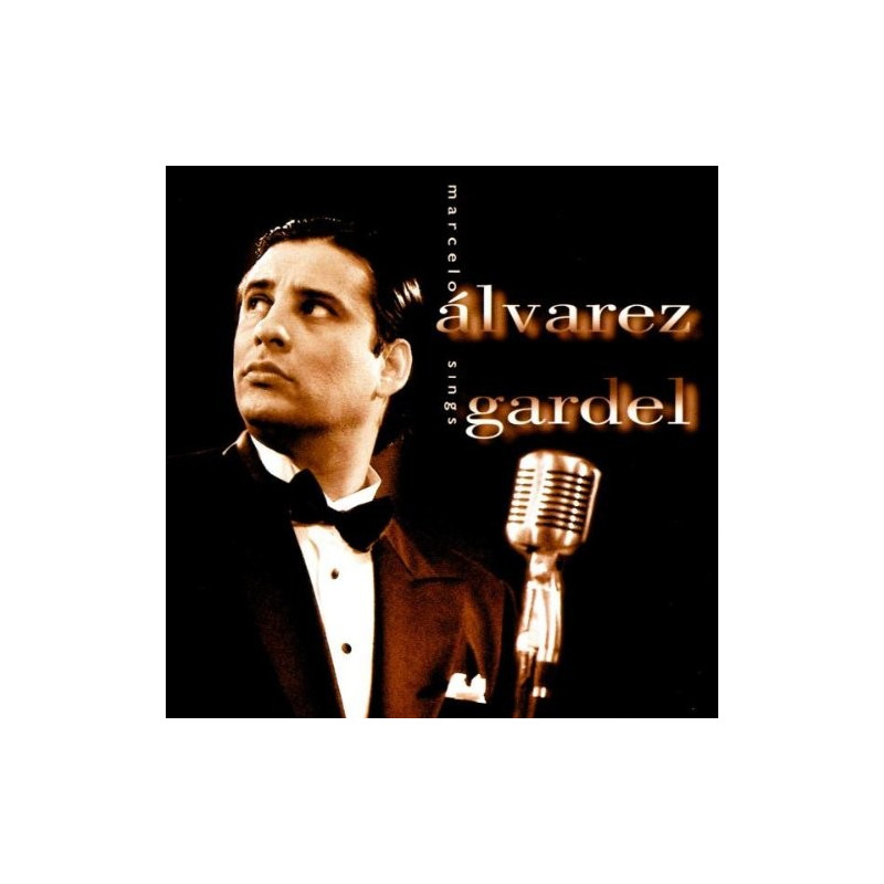 MARCELO ALVAREZ - SINGS GARDEL