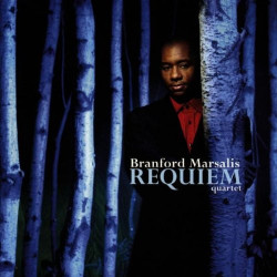 BRANFORD MARSALIS QUARTET - REQUIEM