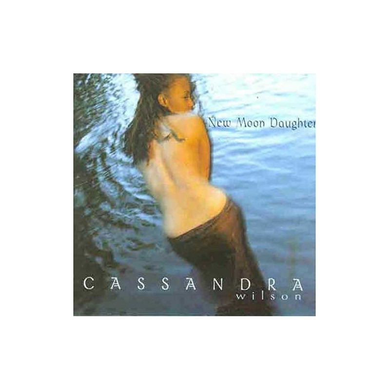 CASSANDRA WILSON - NEW MOON DAUGHTER