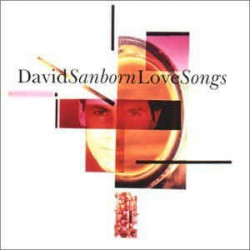 DAVID SANBORN - LOVE SONGS