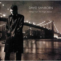 DAVID SANBORN - SONGS FROM...