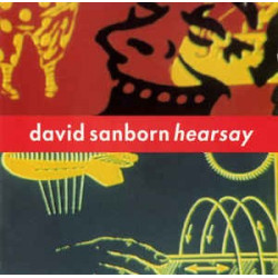 DAVID SANBORN - HEARSAY