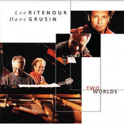 LEE RITENOUR & DAVE GRUSIN - TWO WORLDS