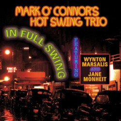 MARK O'CONNOR'S HOT SWING TRIO - IN FULL SWING