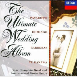 PAVAROTTI, DOMINGO, CARRERAS, TE KANAWA - THE ULTIMATE WEDDING ALBUM, BODA