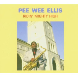 PEE WEE ELLIS - RIDIN' MIGHTY HIGH