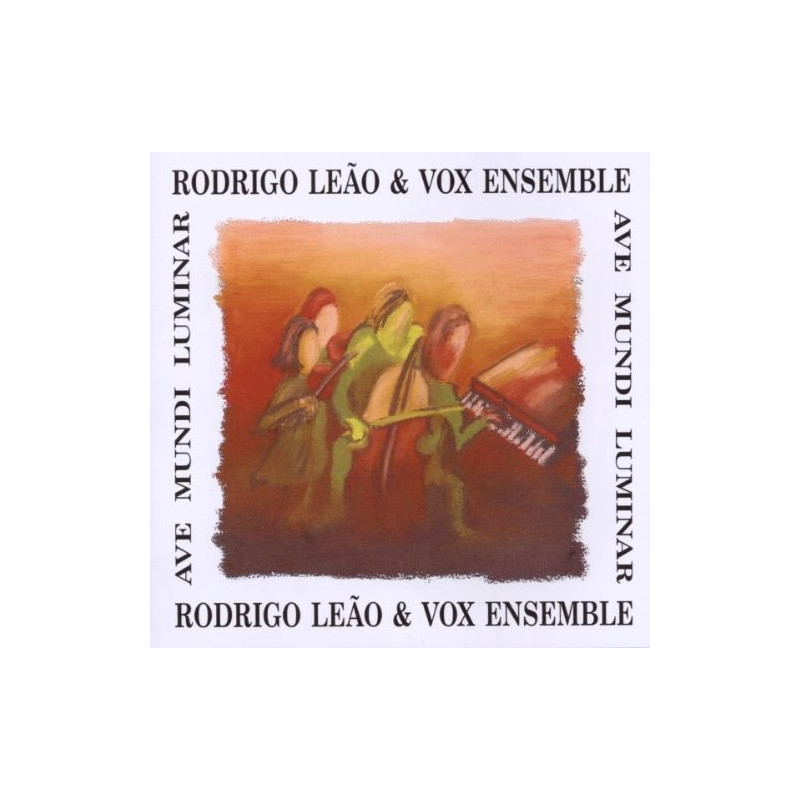 RODRIGO LEAO & VOX ENSEMBLE - AVE MUNDI LUMINAR