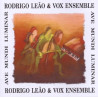 RODRIGO LEAO & VOX ENSEMBLE - AVE MUNDI LUMINAR