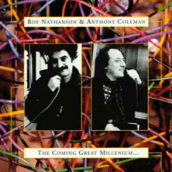 ROY NATHANSON & ANTHONY COLEMAN - THE COMING GREAT MILLENIUM