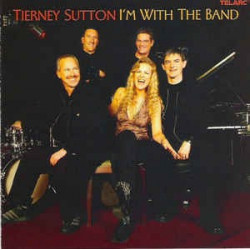 TIERNEY SUTTON - I'M WITH THE BAND