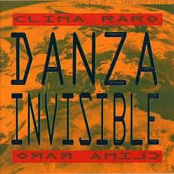 DANZA INVISIBLE - CLIMA RARO