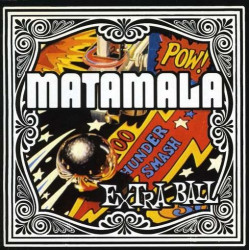 MATAMALA - EXTRA BALL