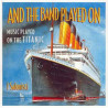 VARIOS TITANIC, MUSIC PLAYED ON THE... - MUSIC PLAYED ON THE TITANIC