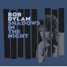BOB DYLAN - SHADOWS IN THE NIGHT