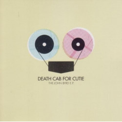 DEATH CAB FOR CUTIE - THE JOHN BYRD E.P.