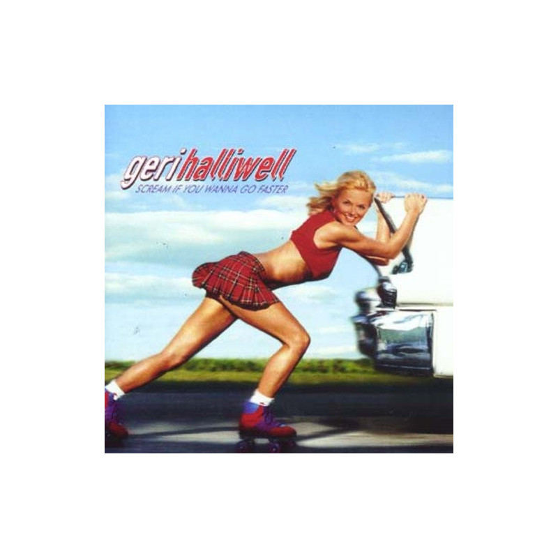 GERI HALLIWELL - SCREAM IF YOU WANNA GO FASTER