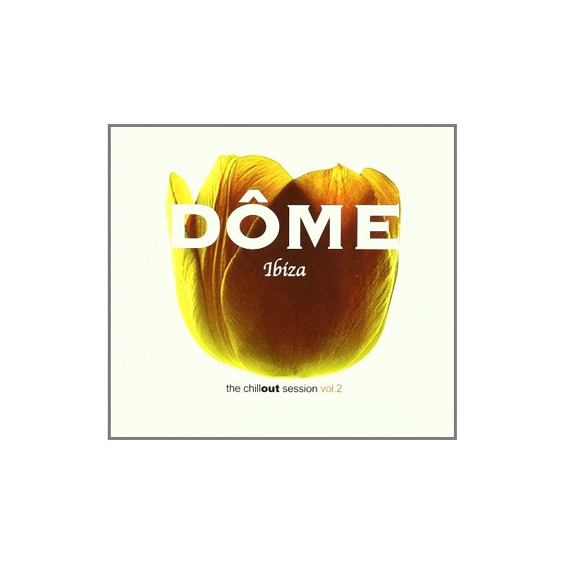 VARIOS DOME IBIZA THE CHILLOUT SESSION 2 - DOME IBIZA - THE CHILLOUT SESSION 2