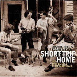 JOSHUA BELL & EDGAR MEYER - SHORT TRIP HOME