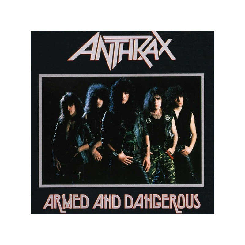 ANTHRAX - ARMED AND DANGEROUS