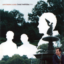 BRAD MEHLDAU TRIO - ANYTHING GOES