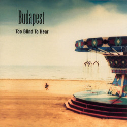 BUDAPEST - TOO BLIND TO HEAR