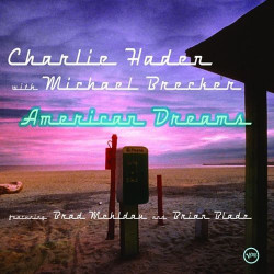 CHARLIE HADEN & MICHAEL BRECKER - AMERICAN DREAMS