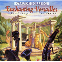 CLAUDE BOLLING - ENCHANTING VERSAILLES / STRICTLY CLASSICAL