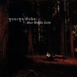 GEORGE DUKE - MUIR WOODS SUITE