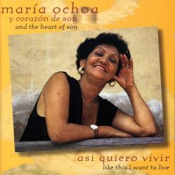 MARIA OCHOA Y CORAZON DEL SON - ASI QUIERO VIVIR