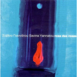 SAVINA YANNATOU - ROSA DAS ROSAS