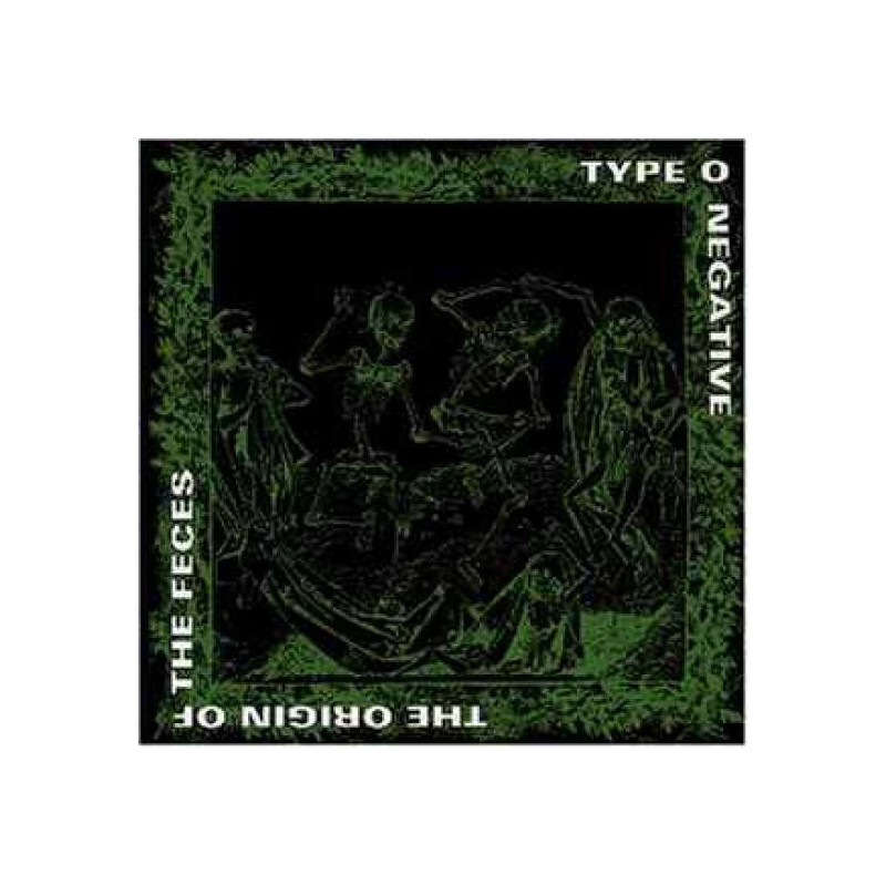 TYPE O NEGATIVE - THE ORIGIN OF THE FECES