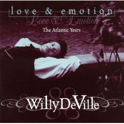 WILLY DEVILLE - LOVE & EMOTION (THE ATLANTIC YEARS)
