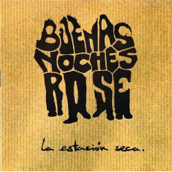 BUENAS NOCHES ROSE - LA ESTACION SECA