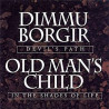 DIMMU BORGIR / OLD MAN'S CHILD - DEVIL'S PATH - IN THE SHADES OF LIFE