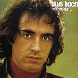 LLUIS LLACH - I SI CANTO TRIST