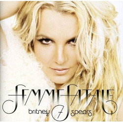 BRITNEY SPEARS - FEMME FATALE