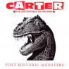 CARTER - THE UNSTOPPABLE SEX MACHINE - POST HISTORIC MONSTER