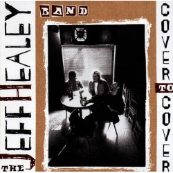 THE JEFF HEALEY BAND - COVER TO COVER
