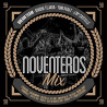 VARIOS NOVENTEROS MIX - NOVENTEROS MIX