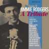 VARIOS THE SONGS OF JIMMIE RODGERS - A TRIBUTE JIMMIE RODGERS
