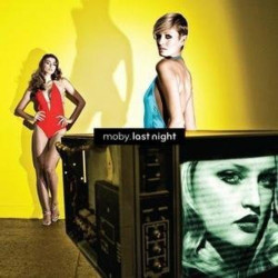 MOBY - LAST NIGHT