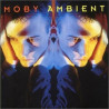 MOBY - AMBIENT