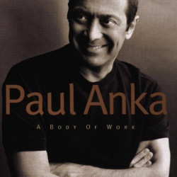 PAUL ANKA - A BODY OF WORK