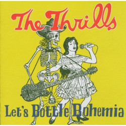 THE THRILLS - LET'S BOTTLE BOHEMIA