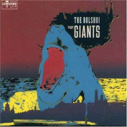 THE BOLSHOI - BIGGER GIANTS